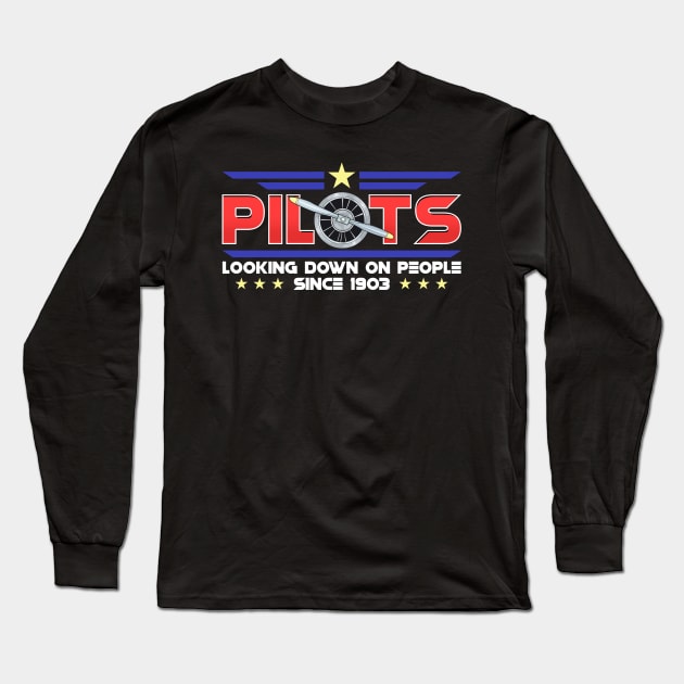 Pilots Looking Down On People Since 1903 Pun Long Sleeve T-Shirt by theperfectpresents